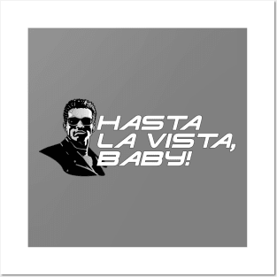 Hasta La Vista Baby! Posters and Art